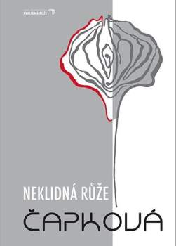Monika J Čapková: Neklidná růže
