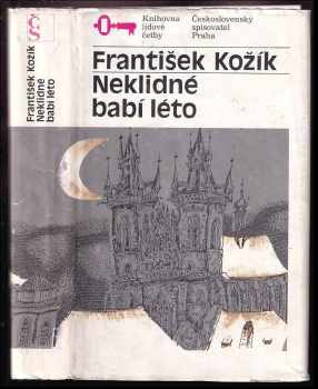 František Kožík: Neklidné babí léto : Životní příběh malířky Zdenky Braunerové a lidí kolem ní : Část 2.