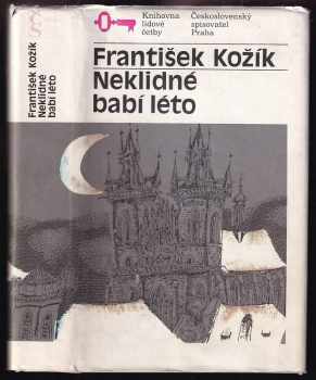 František Kožík: Neklidné babí léto : Životní příběh malířky Zdenky Braunerové a lidí kolem ní : Část 2.