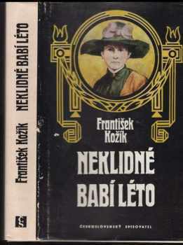 František Kožík: Neklidné babí léto : Životní příběh malířky Zdenky Braunerové. Část 2