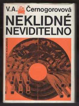 Vera Aleksandrovna Černogorova: Neklidné neviditelno