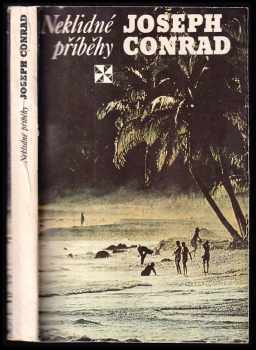 Joseph Conrad: Neklidné příběhy