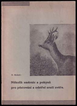 Několik směrnic a pokynů pro pěstování a odstřel srnčí zvěře