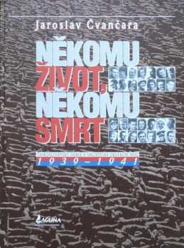 Jaroslav Čvančara: Někomu život, někomu smrt