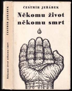 Čestmír Jeřábek: Někomu život, někomu smrt