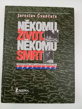 Jaroslav Čvančara: Někomu život, někomu smrt