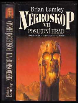 Brian Lumley: Nekroskop VII: Poslední hrad : druhá kniha z trilogie Svět Vampýrů