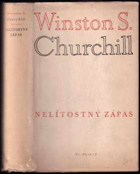 Winston Churchill: Nelítostný zápas