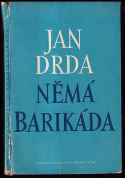Němá barikáda - Jan Drda (1953, Československý spisovatel) - ID: 169369