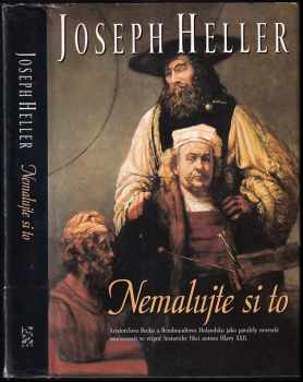 Joseph Heller: Nemalujte si to