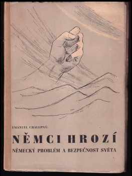 Emanuel Chalupný: Němci hrozí