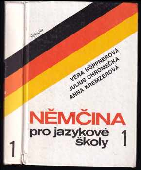 Němčina pro jazykové školy : 1. díl - Věra Höppnerová, Anna Kremzerová, Julius Chromečka (1994, Scientia) - ID: 2355182