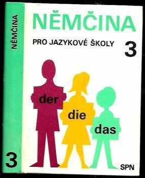 Němčina pro jazykové školy 3 : der, die, das - díl 3
