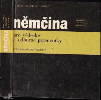 Němčina pro vědecké a odborné pracovníky : kurs pro středně pokročilé - Libuše Bubeníková, Eduard Beneš, Libuše Dušková, Jaroslav Baloun, Václav Stehlík (1970, Academia) - ID: 680660