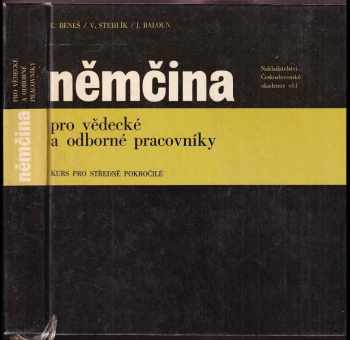 Němčina pro vědecké a odborné pracovníky : kurs pro středně pokročilé - Libuše Bubeníková, Eduard Beneš, Libuše Dušková, Jaroslav Baloun, Václav Stehlík (1970, Academia) - ID: 55294