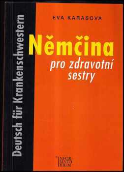 Němčina pro zdravotní sestry : Deutsch für Krankenschwestern : příručka odborných textů, výrazů a cvičení