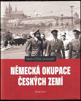 František Emmert: Německá okupace českých zemí