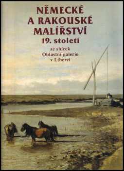 Markéta Theinhardt: Německé a rakouské malířství 19. století ze sbírek Oblastní galerie v Liberci