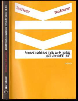 Tomas Kasper: Německé mládežnické hnutí a spolky mládeže v ČSR v letech 1918-1933