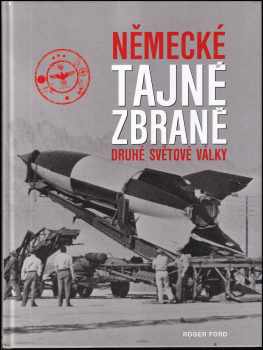 Roger Ford: Německé tajné zbraně druhé světové války
