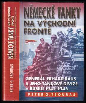 📗 Německé tanky na východní frontě : generál Erhard Raus a jeho tankové ...