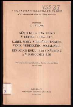 Německo a Rakousko v letech 1815-1847 ; Karel Marx a Bedřich Engels : vznik vědeckého socialismu ; Revoluce roku 1848 v Německu a v Rakouské říši