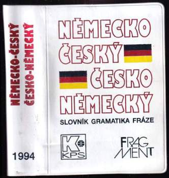 Německo-český, česko-německý slovník : slovník-gramatika-fráze - přes 15 000 hesel a frází v každé části