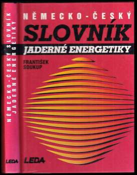 Německo-český slovník jaderné energetiky : Deutsch-tschechisches Wörterbuch der Kernenergietechnik