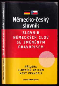 Německo-český slovník : slovník německých slov se změněným pravopisem : nový pravopis : příloha slovníků Unikum