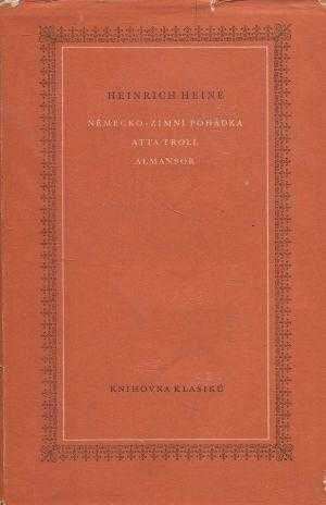 Heinrich Heine: Německo - Zimní pohádka ; Atta Troll ; Almansor