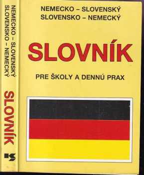 Nemecko-slovenský, slovensko-nemecký slovník pre školy a dennú prax