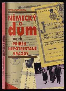 Peter Finkelgruen: Německý dům, aneb, Příběh nepotrestané vraždy