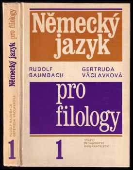 Německý jazyk pro filology : 1 - Dl. 1 - Rudolf Baumbach, Gertruda Václavková (1989, Státní pedagogické nakladatelství) - ID: 659372