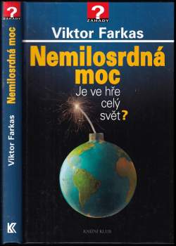 Nemilosrdná moc : je ve hře celý svět?