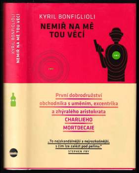 Kyril Bonfiglioli: Nemiř na mě tou věcí