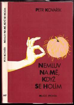 Petr Kovařík: Nemluv na mě, když se holím