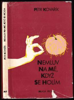 Petr Kovařík: Nemluv na mě, když se holím