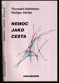 Rüdiger Dahlke: Nemoc jako cesta