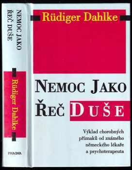 Rüdiger Dahlke: Nemoc jako řeč duše - výklad chorobných příznaků