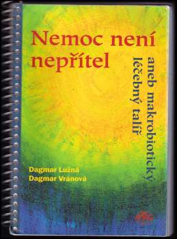 Nemoc není nepřítel, aneb, Makrobiotický léčebný talíř