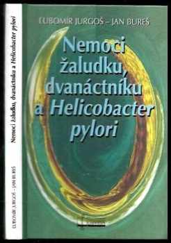 Jan Bureš: Nemoci žaludku, dvanáctníku a Helicobacter pylori