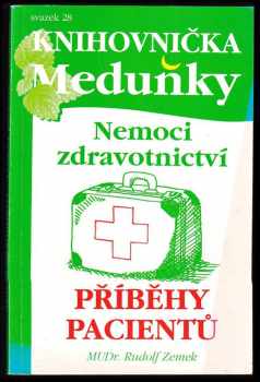 Rudolf Zemek: Nemoci zdravotnictví: příběhy pacientů