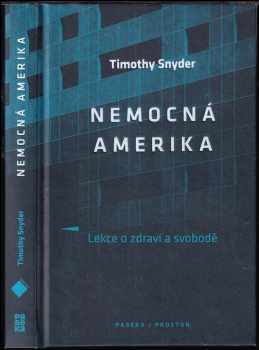 Timothy Snyder: Nemocná Amerika