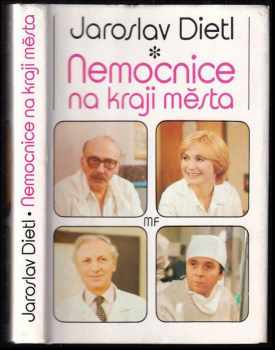 Jaroslav Dietl: Nemocnice na kraji města