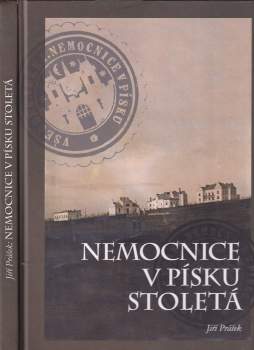 Jiří Prášek: Nemocnice v Písku stoletá