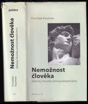 Nemožnost člověka : základy filosofie antroposkepticismu