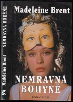 Nemravná bohyně - Madeleine Brent (1999, Knižní klub) - ID: 665262