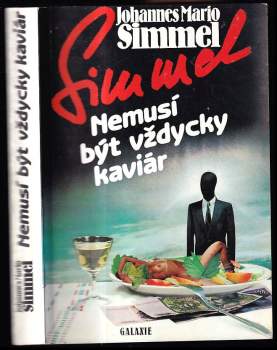 Nemusí být vždycky kaviár : šíleně odvážná dobrodružství a vybrané kuchařské recepty tajného agenta proti své vůli Thomase Lievena