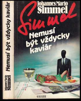 Johannes Mario Simmel: Nemusí být vždycky kaviár