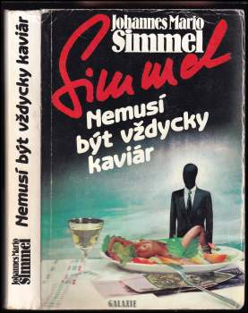 Johannes Mario Simmel: Nemusí být vždycky kaviár